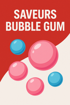 🎈🍬Saveurs Bubble Gum : un retour en enfance à chaque vape !